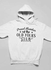 Proud Member Of The Old Folks Club Hoodie