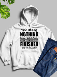 Today I'm Doing Nothing Hoodie