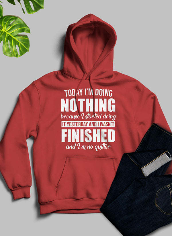 Today I'm Doing Nothing Hoodie